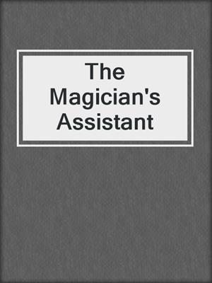 cover image of The Magician's Assistant