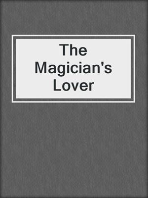 cover image of The Magician's Lover
