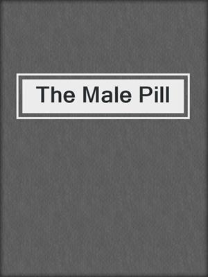 cover image of The Male Pill