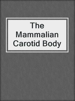 The Mammalian Carotid Body
