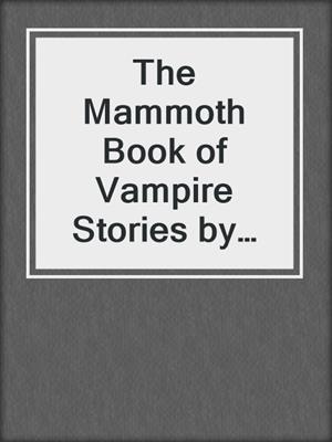 The Mammoth Book of Vampire Stories by Women
