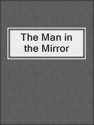 cover image of The Man in the Mirror