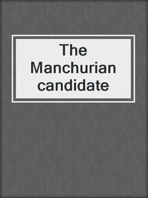 The Manchurian candidate