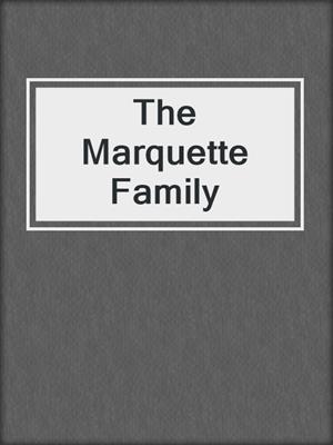 cover image of The Marquette Family