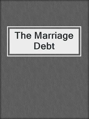 cover image of The Marriage Debt
