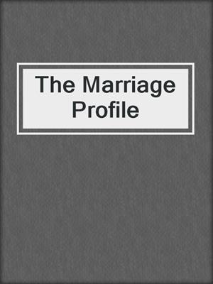 cover image of The Marriage Profile