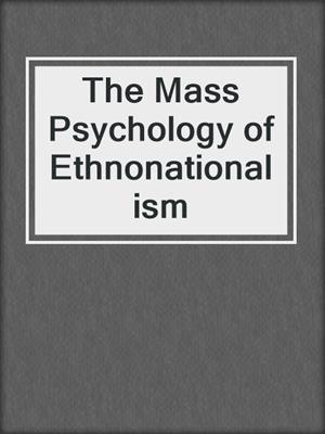 The Mass Psychology of Ethnonationalism