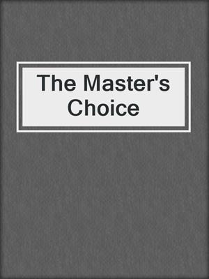 cover image of The Master's Choice