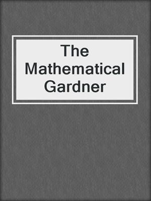 The Mathematical Gardner