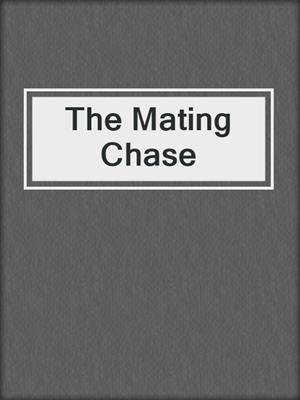 cover image of The Mating Chase