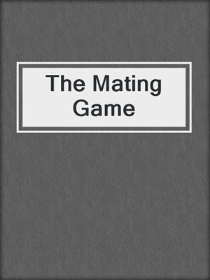 cover image of The Mating Game