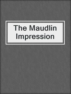 cover image of The Maudlin Impression