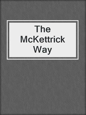 cover image of The McKettrick Way