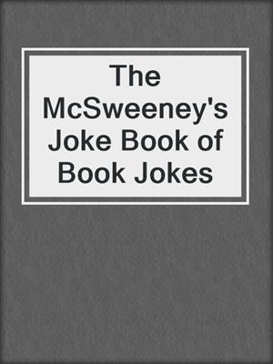 cover image of The McSweeney's Joke Book of Book Jokes