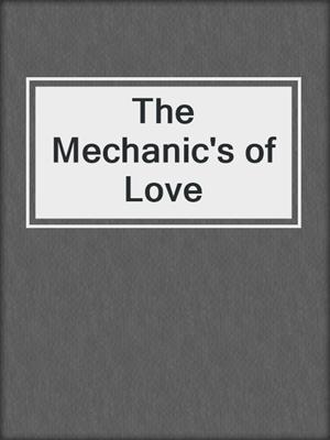 cover image of The Mechanic's of Love