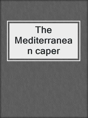 The Mediterranean caper