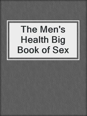 cover image of The Men's Health Big Book of Sex
