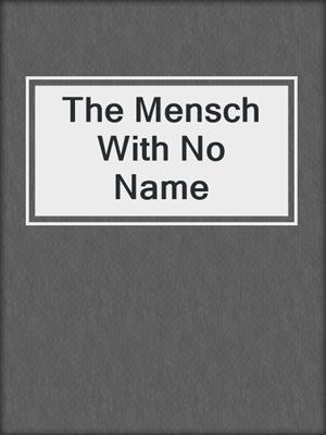 The Mensch With No Name