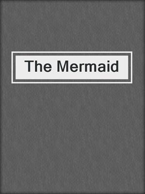 cover image of The Mermaid