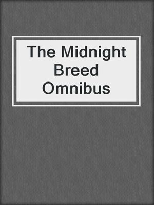 cover image of The Midnight Breed Omnibus