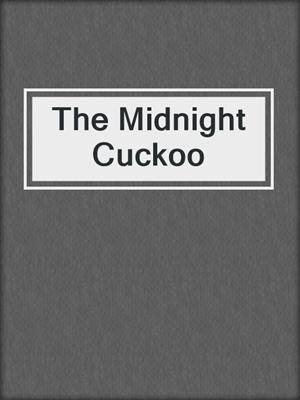 The Midnight Cuckoo