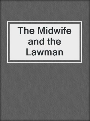 cover image of The Midwife and the Lawman