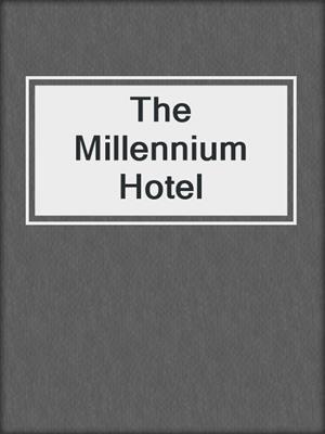 The Millennium Hotel