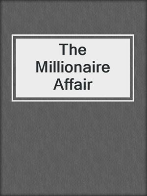 cover image of The Millionaire Affair