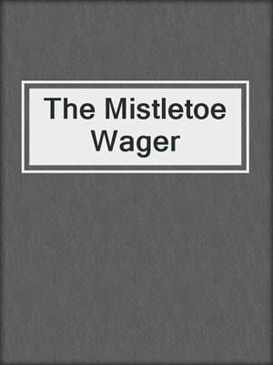 The Mistletoe Wager