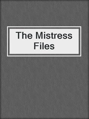 cover image of The Mistress Files