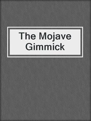 cover image of The Mojave Gimmick