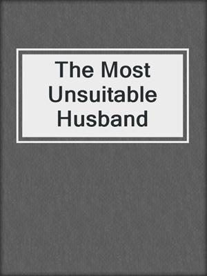 The Most Unsuitable Husband