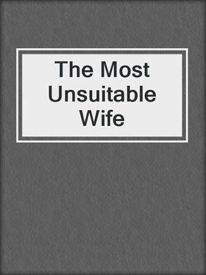 The Most Unsuitable Wife