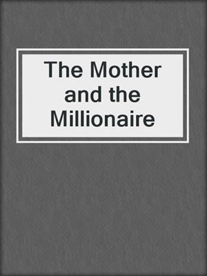 The Mother and the Millionaire