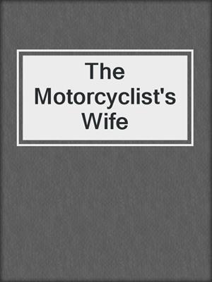 cover image of The Motorcyclist's Wife