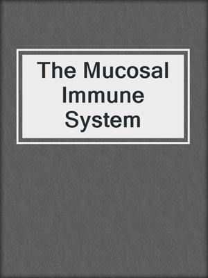 The Mucosal Immune System