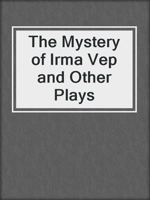 cover image of The Mystery of Irma Vep and Other Plays