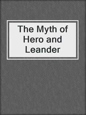 cover image of The Myth of Hero and Leander