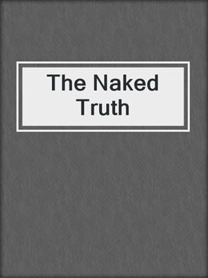 The Naked Truth