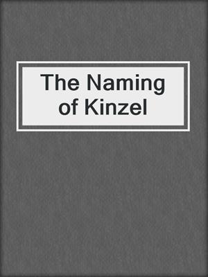 The Naming of Kinzel