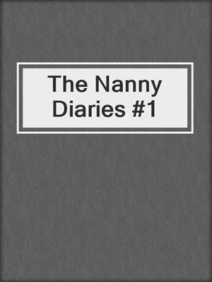 cover image of The Nanny Diaries #1