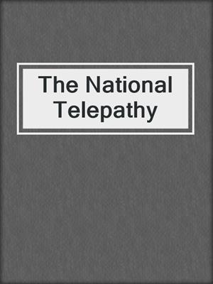 cover image of The National Telepathy