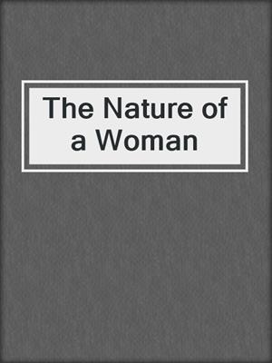 The Nature of a Woman