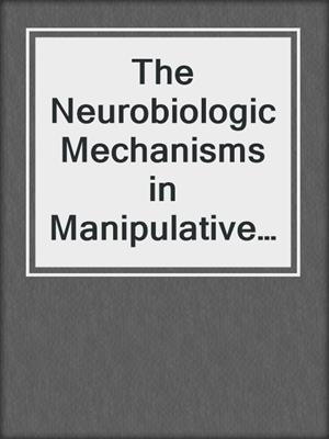 The Neurobiologic Mechanisms in Manipulative Therapy