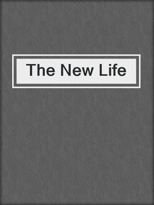 cover image of The New Life