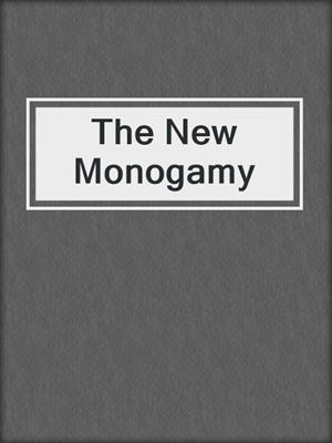 cover image of The New Monogamy