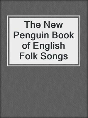 cover image of The New Penguin Book of English Folk Songs