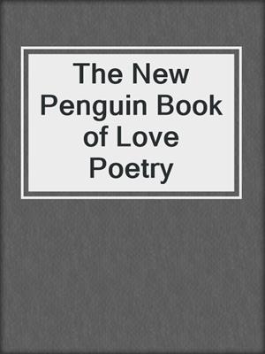 cover image of The New Penguin Book of Love Poetry