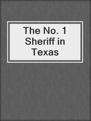 cover image of The No. 1 Sheriff in Texas