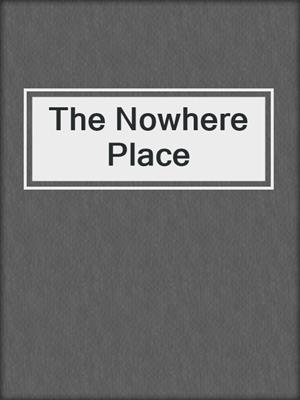 The Nowhere Place